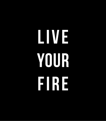 Live Your Fire
